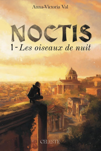 Noctis Tome 1 : Les oiseaux de nuit - Val Anna-Victoria