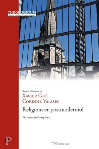 Comment redéfinir la notion de "religion" à l'époque postmoderne ? - Valasik Corinne ; Gué Xavier