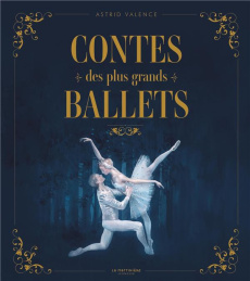 Contes des plus grands ballets - Valence Astrid ; Gilbert Dorothée