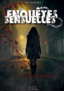 Enquetes sensuelles. Tome 1 le tueur en serie - Valentines C.r