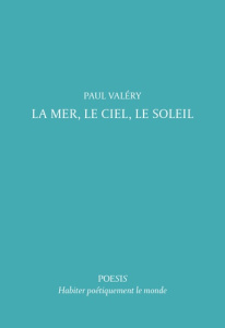 La Mer, le Ciel, le Soleil - Valéry Paul