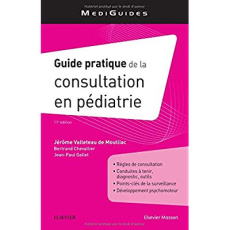 Guide pratique de la consultation en pédiatrie. 11e édition - Valleteau de Moulliac Jérôme ; Chevallier Bertrand