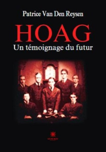 Hoag. Un témoignage du futur - Van den Reysen Patrice