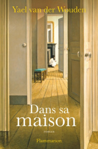 Dans sa maison - Van der Wouden Yael ; Bru Nathalie