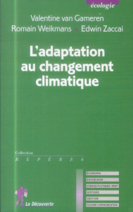 L'adaptation au changement climatique - Van Gameren Valentine ; Weikmans Romain ; Zaccaï E