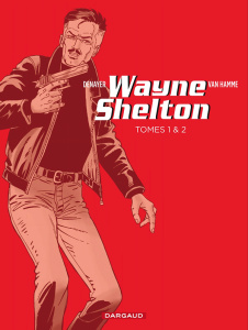 Wayne Shelton - Ecrin de 2 volumes à prix réduit : Tomes 1 et 2 - Van Hamme Jean ; Denayer Christian