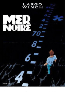 Largo Winch Tome 17 : Mer noire - Van Hamme Jean ; Francq Philippe