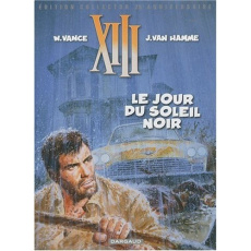 XIII Tome 1 : Le jour du soleil noir. Edition collector 25e anniversaire - Van Hamme Jean ; Vance William