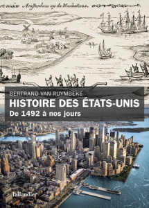 Histoire des Etats Unis. De 1492 à nos jours - Van Ruymbeke Bertrand