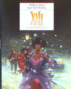 XIII l'Intégrale Tome 3 : Tome 7, La Nuit du 3 août ; Tome 8, Treize contre Un ; Tome 9, Pour Maria - Vance William ; Van Hamme Jean