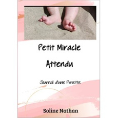 Petit Miracle Attendu – Journal d’une Pmette - Soline Nathan