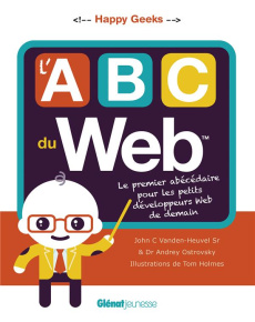 L'abc du web - Vanden-Heuvel John C. ; Ostrovsky Andrey ; Holmes