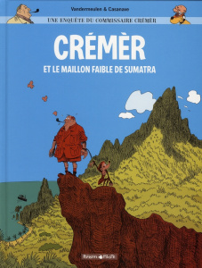 Une enquête du commissaire Crémèr Tome 1 : Crémèr et le maillon faible de Sumatra - Vandermeulen David ; Casanave Daniel ; Larcenet Pa