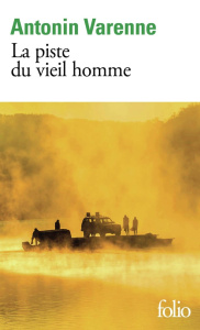 La piste du vieil homme - Varenne Antonin
