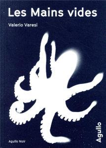 Les mains vides - Varesi Valerio ; Rigollet Florence