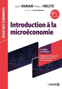 Introduction à la microéconomie - Varian Hal R. ; Melitz Marc J. ; Walheer Barnabé