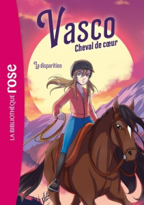 Vasco, cheval de coeur Tome 2 : La disparition - Chatel Christelle ; Orlando Valeria