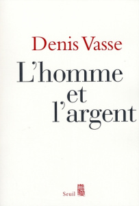 L'homme et l'argent - Vasse Denis