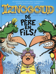 Iznogoud Tome 30 : De père en fils - Vassilian Laurent ; Tabary Nicolas