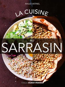 La cuisine au sarrasin. La graine star - Vatinel Maud
