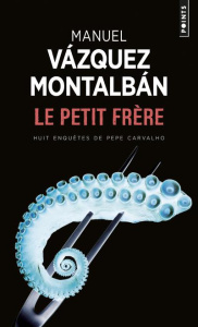 Le petit frère - Vázquez Montalbán Manuel ; Petre Alain