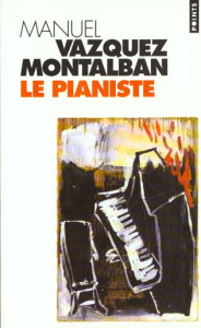 Le pianiste - Vázquez Montalbán Manuel