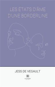 Les états d'âme d'une borderline - Vegault Jess de
