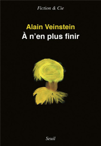 A n'en plus finir - Veinstein Alain ; Roche Denis ; Comment Bernard
