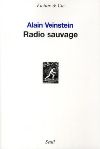 Radio sauvage - Veinstein Alain