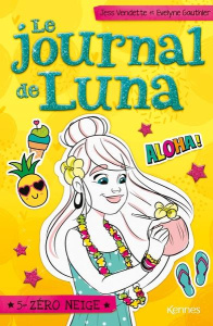 Le journal de Luna Tome 5 : Zéro neige - Vendette Jess ; Gauthier Evelyne