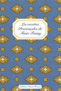 Les recettes Provençales de Tante Fanny - Verger Simone ; Longubardo Jean-Dominique