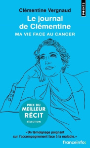 Le journal de Clémentine. Ma vie face au cancer - Vergnaud Clémentine