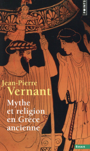 Mythe et religion en Grèce ancienne - Vernant Jean-Pierre