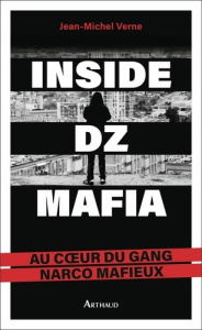 INSIDE DZ MAFIA - AU COEUR DU GANG NARCO MAFIEUX - VERNE JEAN-MICHEL