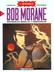 Bob Morane l'Intégrale Tome 3 : Monsieur Ming et l'Empereur - Vernes Henri ; Vance William