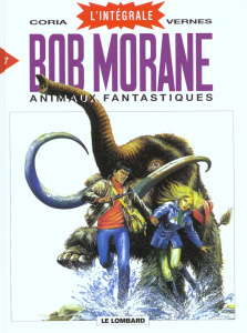 Bob Morane l'Intégrale Tome 7 : Animaux Fantastiques - Vernes Henri