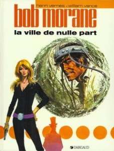 Bob Morane Tome 10 : La ville de nulle part - Vernes Henri