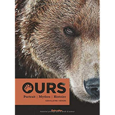 Ours. Portraits - Mythes - Histoire - Véron Géraldine