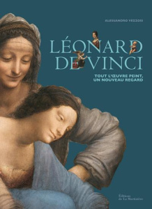 Léonard de Vinci. Tout l'oeuvre peint, un nouveau regard - Vezzosi Alessandro ; Temperini Renaud