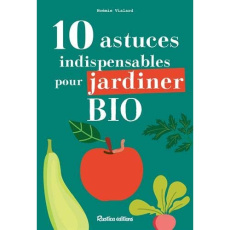 10 astuces indispensables pour jardiner bio - Vialard Noémie