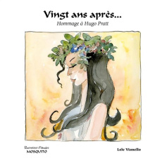 Vingt ans après... Hommage à Hugo Pratt, Edition bilingue français-italien - Vianello Lele