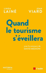 Quand le tourisme s'éveillera - Viard Jean ; Lainé Linda ; Medioni David