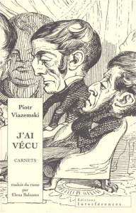 J'AI VECU - CARNETS ET LETTRES, TRADUIT PAR ELENA BALZAMO - VIAZEMSKI PIOTR