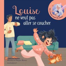 Louise ne veut pas aller se coucher - Ferriol Caroline ; Moineau Margaux