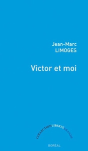 Victor et moi. Enseigner pour se venger - Limoges Jean-marc