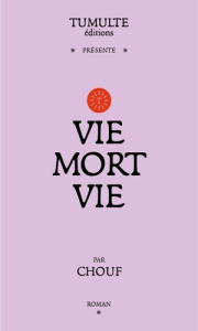 Vie mort vie - CHOUF