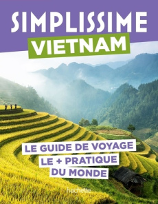 Vietnam. Le guide de voyage le pratique du monde - Squillace Sophie ; Clémençon Frédéric ; Huot Aurél