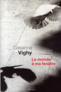 Le monde à ma fenêtre - Vighy Cesarina ; Nicolas Jérôme