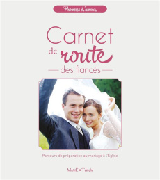 Carnet de route des fiancés. Parcours de préparation au mariage à l'Eglise - Villeminot Jean