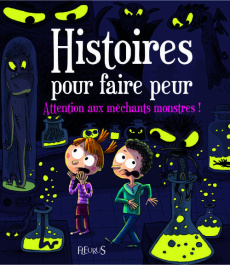 Histoires pour faire peur. Attention aux méchants monstres ! - Villeminot Vincent ; Méhée Loïc
